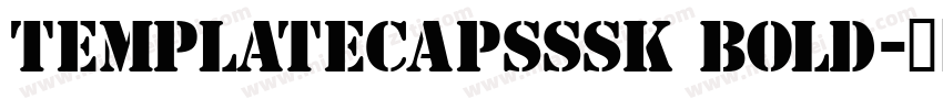 TemplateCapsSSK Bold字体转换